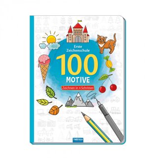 Erste Zeichenschule 100 Motive in 4 Schritten